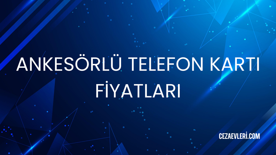 ANKESÖRLÜ TELEFON KARTI FİYATLARI