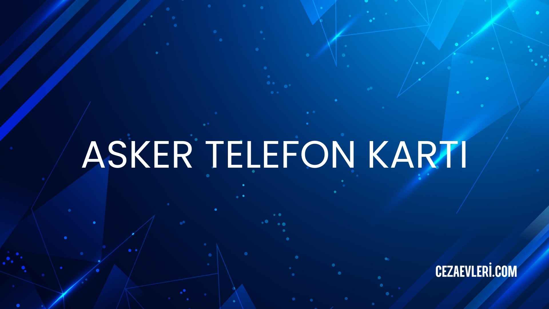 ASKER TELEFON KARTI