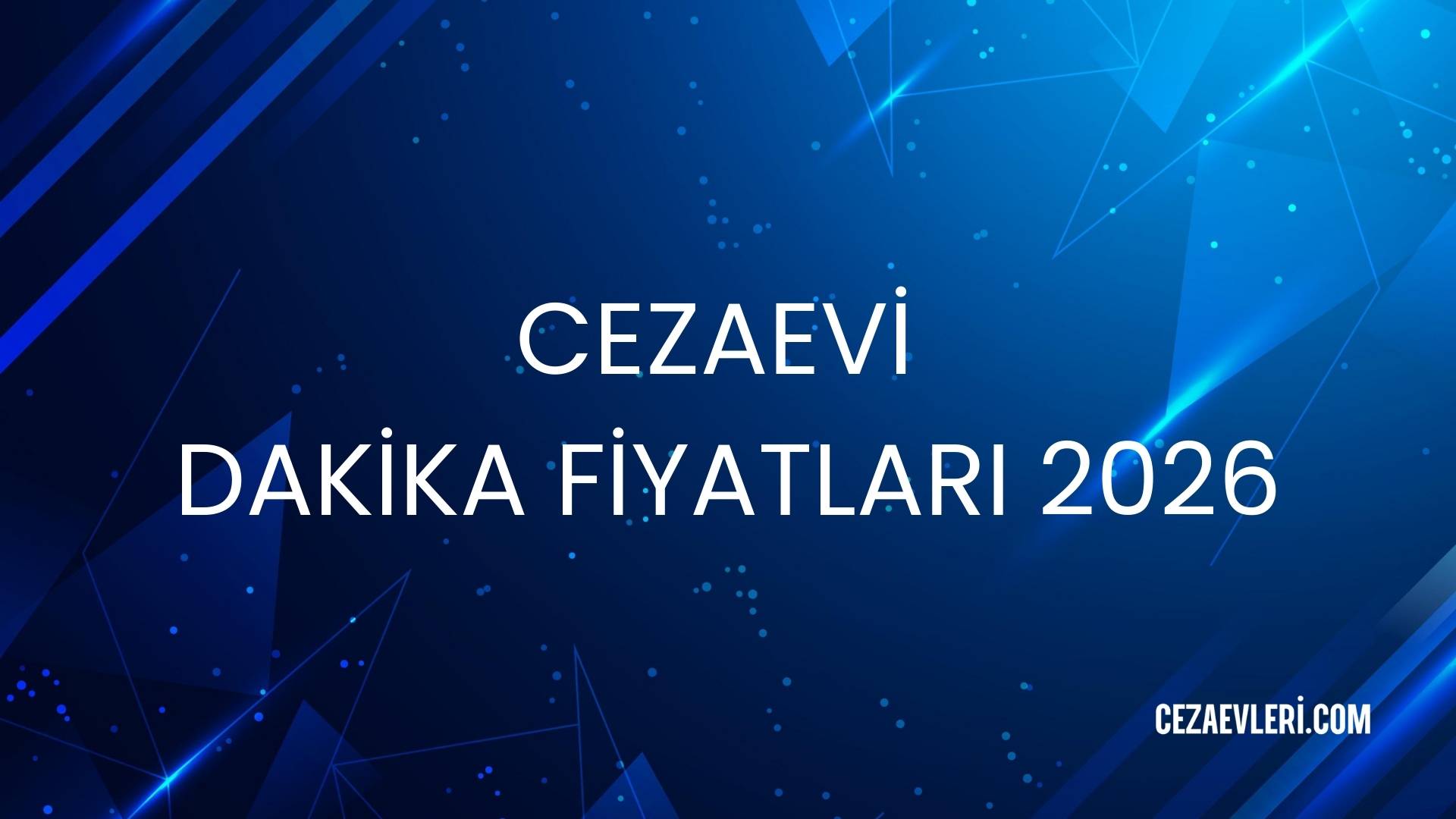 CEZAEVİ DAKİKA FİYATLARI