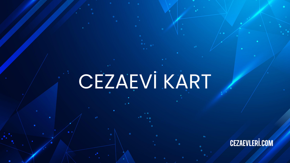 CEZAEVİ KART