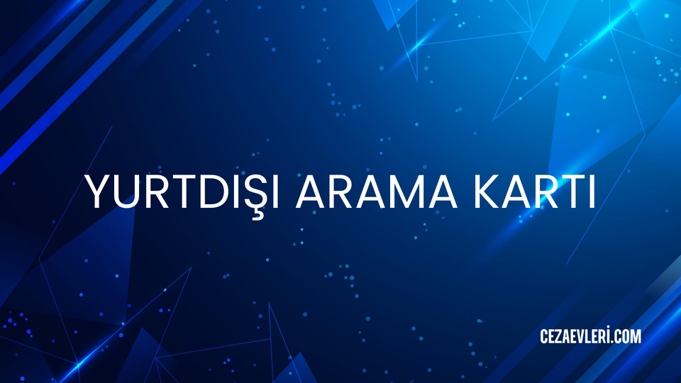 YURTDIŞI ARAMA KARTI