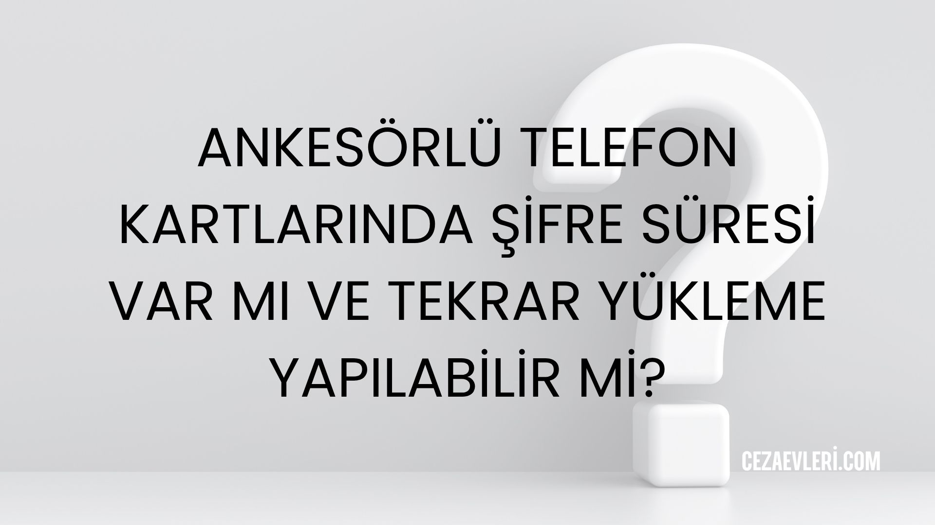 ANKESÖRLÜ TELEFON KARTLARINDA ŞİFRE SÜRESİ VAR MI VE TEKRAR YÜKLEME YAPILABİLİR Mİ?
